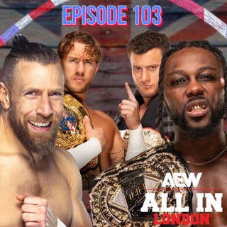 Episode 103: AEW All In 2024