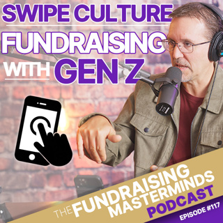 117. Swipe Culture: Everything You Need to Know About Gen Z Fundraising