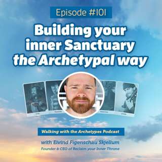 #101: Building your inner Sanctuary the Archetypal way
