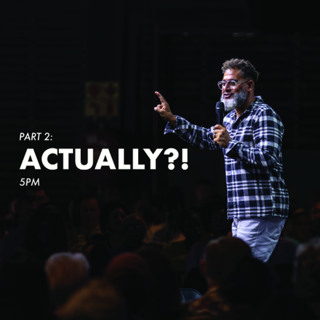 ACTUALLY?! (Part 2) | Pastor George Georgiou | Evening Service | 13 April 2025