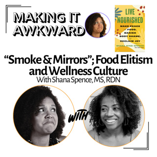 "Smoke & Mirrors"; Food Elitism and Wellness Culture With Shana Spence, MS, RDN