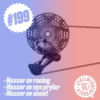 199. Massor av racing, stora prylnyheter från Shimano och Favero och snart fyller vi 200