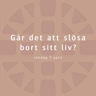 Går det att slösa bort sitt liv? – Robert Eriksson