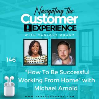 146: How To Be Successful Working From Home with Michael Arnold