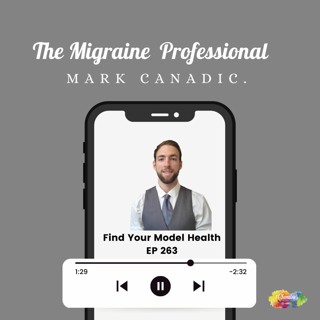 #263 A conversation with the Migraine Professional Mark Canadic