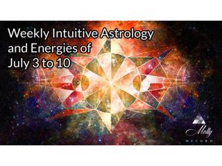 Weekly Intuitive Astrology and Energies of July 3 to 10