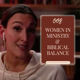 Episode 190 - Woman in Ministry and Biblical Balance: Phylicia Masonheimer