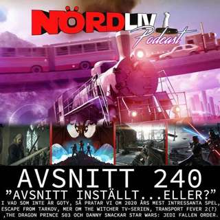 Avsnitt 240 - "Avsnitt inställt...eller?"
