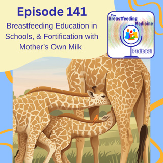 Breastfeeding Education in Schools, & Fortification with Mother’s Own Milk