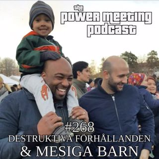 #268 – Destruktiva förhållanden & mesiga barn