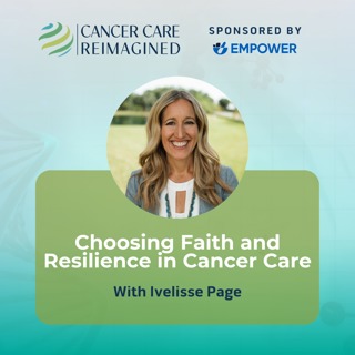 Choosing Faith and Resilience in Cancer Care with Ivelisse Page