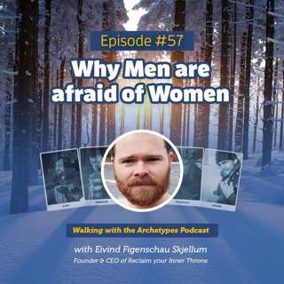 #57: Why Men are afraid of Women