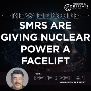 SMRs Are Giving Nuclear Power a Facelift || Peter Zeihan