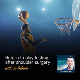 101. Return to play testing after shoulder surgery with Jo Gibson