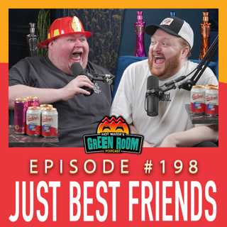 #198 - With Just Best Friends - Hot Water’s Green Room w/Tony & Jamie