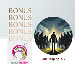 BONUS EPISODE PREVIEW: Cult Hopping pt. 2