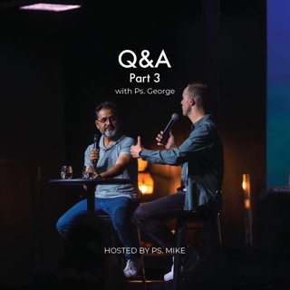 Q&A PM Series Ps George & Ps Mike