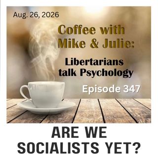 Are We Socialists Yet? (ep 347)