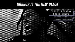 Horror is the New Black - Movie Crypt