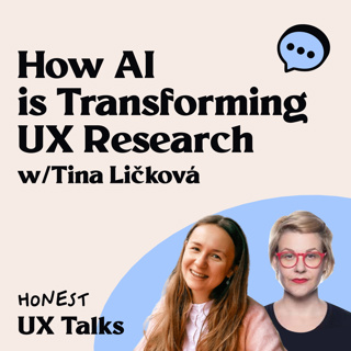 #133 How AI is Transforming UX Research w/Tina Ličková