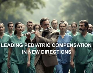 Leading Pediatric Compensation in New Directions - Epis. 43