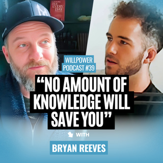 #39 — Bryan Reeves: The Silent Crisis of Modern Men—and How to Break the Cycle