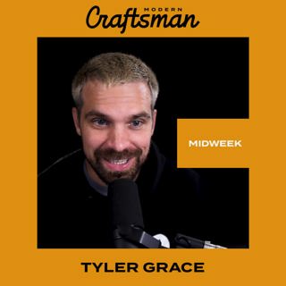 Midweek with Tyler: Building A Marriage, A Home, and A Community