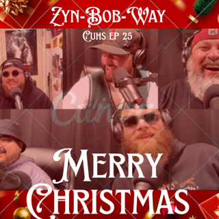 Zyn-Bob-Way - CuHS Ep 25