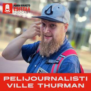 Pelijournalisti Ville Thurman - pelit kulttuurina ja kirjastossa