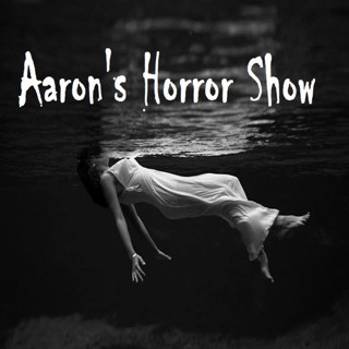 (VIDEO) S5 Episode 241: AARON'S HORROR SHOW with Aaron Frale