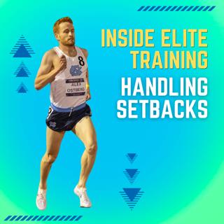 Inside Elite Training: Dealing with Setbacks