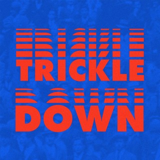 Trickle Down Episode 20: Retrospective (Sample)