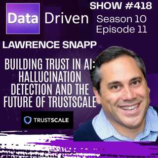 Building Trust in AI – Lawrence Snap on Hallucination Detection and the Future of TrustScale