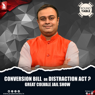 Conversion bill or Distraction act ? | Round Table | Prudent | 270826