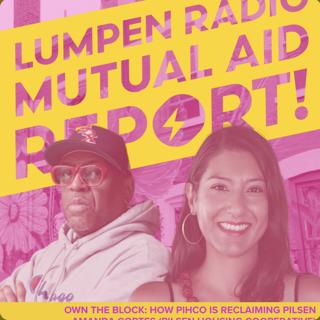 Mutual Aid Report • 05-26-2026 • Own the Block: How PIHCO is reclaiming Pilsen