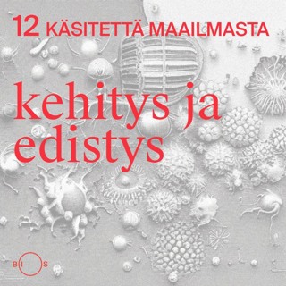 12 käsitettä maailmasta. Jakso 9: Kehitys ja edistys