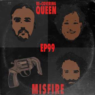 Ep 99 : Misfire