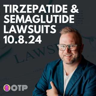 Tirzepatide Lawsuits + Ozempic Patent Victory