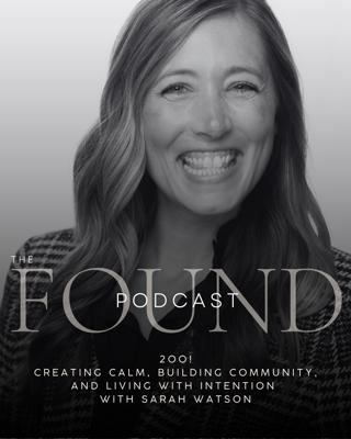 200: Creating Calm, Building Community, and Living with Intention with Sarah Watson