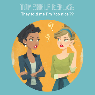 119 - TSR: They told me I'm 'too nice'??