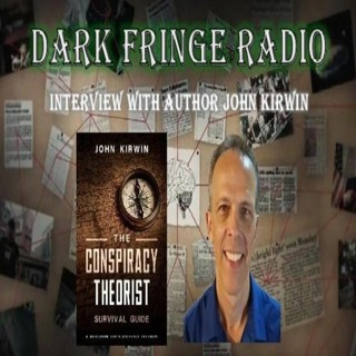 DFR Ep #140 John Kirwin, Conspiracy Theorist Survival Guide