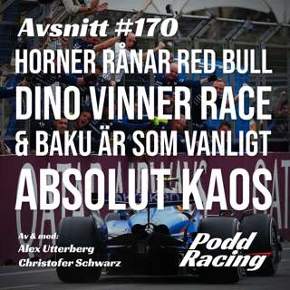 170. Horner Rånar Red Bull, Dino Vinner Race & Baku är som vanligt Absolut Kaos