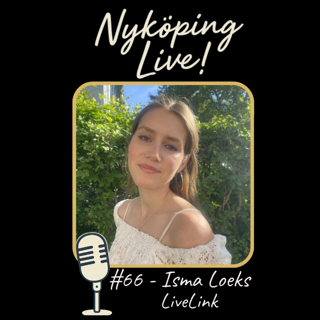 Nyköping Live! #66 - Isma Loeks - LiveLink