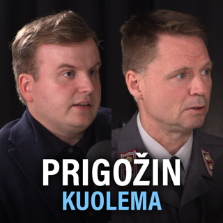 Prigožinin kuolema ja Ukrainan vastahyökkäys (Emil Kastehelmi & Aki-Mauri Huhtinen) | Puheenaihe 390
