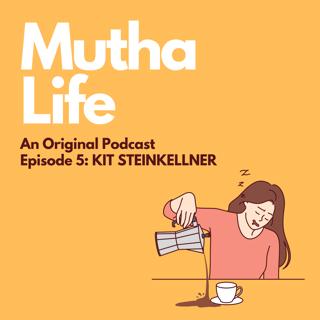EPISODE 5: Kit Steinkellner: She's an industry, BABY!