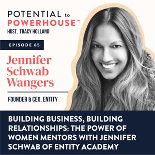 65 - Empowering Women in Business: Jennifer Schwab Wanger's Vision, Success, and Building Strong Relationships at Entity Academy