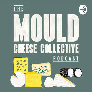 #35: MOULD RAW: Gabrielle Kervella and Alan Cockman, Kervella Cheese (New Zealand)