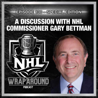 Episode 100 - A Discussion with NHL Commissioner Gary Bettman