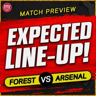 Nottingham Forest vs Arsenal Match Preview | Yates Guaranteed to Start? Are We Favourites To Win?