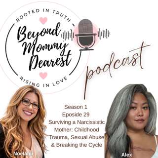 Surviving a Narcissistic Mother: Childhood Trauma, Sexual Abuse & Breaking the Cycle